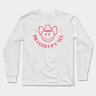 Prayed Up Y'all - Psalm 23 4 Long Sleeve T-Shirt